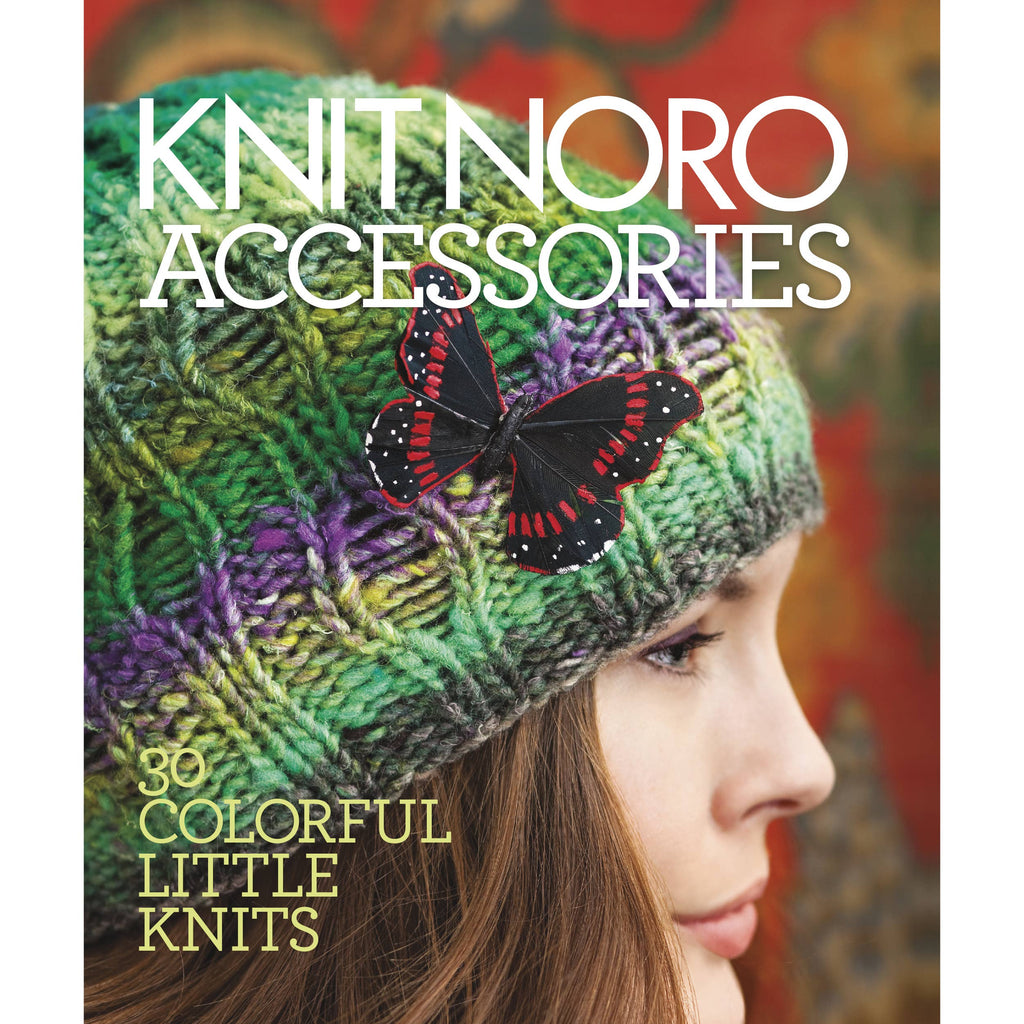 Knit Noro Accessories: 32 Colorful Little Knits