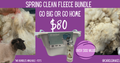 Spring Clean Fleece Bundle - Go Big or Go Home