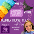 Beginner Crochet Class with Noel - May 24 1-3pm